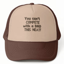 Y ou Can't Compete with a Dad this Neat! hats