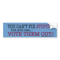 Y ou Can't Fix Stupid bumper stickers