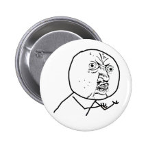Y U NO (Original) - Pinback Button