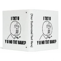 Y U NO TXT BAK VINYL BINDER