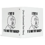 Y U NO TXT BAK VINYL BINDER