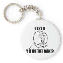 Y U NO TXT BAK KEYCHAIN