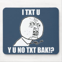 Y U NO TXT BAK MOUSEPADS