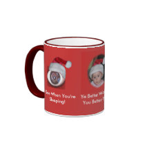 Ya Better Watch Out Mug by Rb_barnes2 Ya Better Watch Out Mug