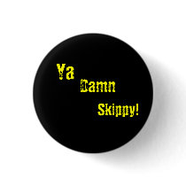 Ya, Damn, Skippy! Buttons