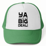Ya I'm Kinda A Big Deal 2 Hat