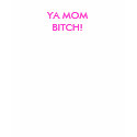 YA MOMBITCH! t-shirts