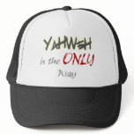 YahWeh the ONLY way Religious Trucker Hats