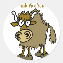 YAK YAK YAK Talking IS Life! Round Sticker