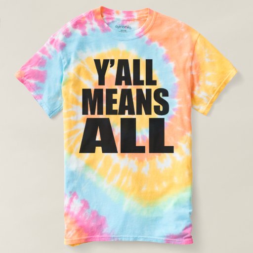 Y'ALL MEANS ALL. LGBT PRIDE SHIRT. T-SHIRT | Zazzle
