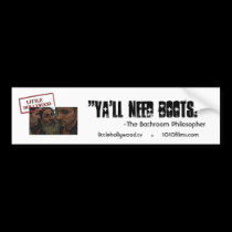 Ya'll need boots! Bumper Sticker bumper stickers