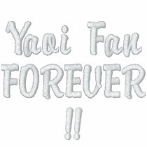 Yaoi Fan FOREVER!! embroidered shirts by YaoiYuriFanGirl69 Yaoi Fan FOREVER!! embroidered shirts