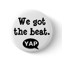 YAP Flair - We got the beat. buttons