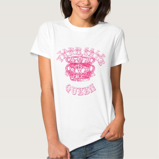 Yard Sale Queen Tshirt Zazzle