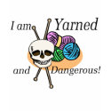 Yarned and Dangerous T-shirts and Gifts. by leigh10970 Yarned and Dangerous T-shirts and Gifts.