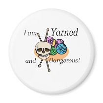 Yarned and Dangerous T-shirts and Gifts. magnets