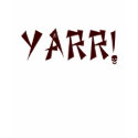 Yarr! t-shirts