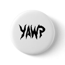 YAWP BUTTONS