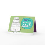 YAY for Wedding Cake!  Customizable Greeting Card
