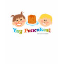 Yay Pancakes! t-shirts