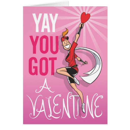 Yay You Got A Valentine Cards Zazzle
