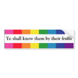 Ye shall know them by their fruits -- Matt 7:16 Bumper Stickers