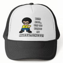 Yeah Baby.. Can You Handle My Awesomeness? Mesh Hats
