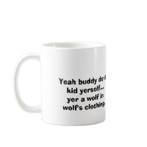 Yeah Buddy don't kid yerself.... mugs by mlc2345 Yeah Buddy don't kid yerself.... mugs