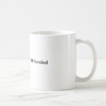 Yeah.. i know im left handed coffee mugs