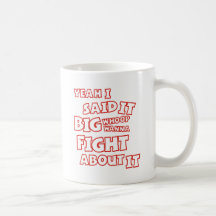 YEAH I SAID IT MUGS