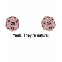 Yeah - They're natural. (Pink) t-shirts