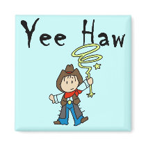 Yee Haw Cowboy Tshirts and Gifts magnets