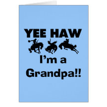 Yee Haw I'm a Grandpa T-shirts and Gifts Greeting Cards
