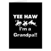 Yee Haw I'm a Grandpa T-shirts and Gifts Cards
