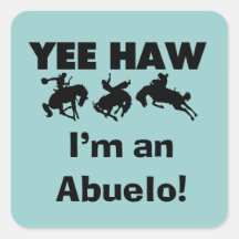 Yee Haw I'm an Abuelo T-shirts and Gifts Sticker
