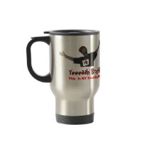 Yeeeaah Brugh! (The Traveling Mug)