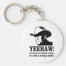 Yeehaw: Redneck foreign policy Key Chains