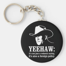 Yeehaw: Redneck foreign policy Keychain