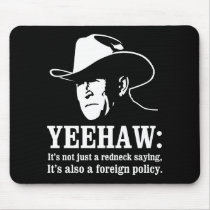 Yeehaw: Redneck foreign policy mousepads by strk3 Yeehaw: Redneck foreign policy mousepads