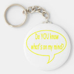 Yellow Do YOU Know What’s On My Mind? Speech Bubbl Key Chain