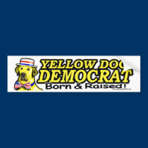 Yellow Dog Democrat - Born & Raised bumper stickers