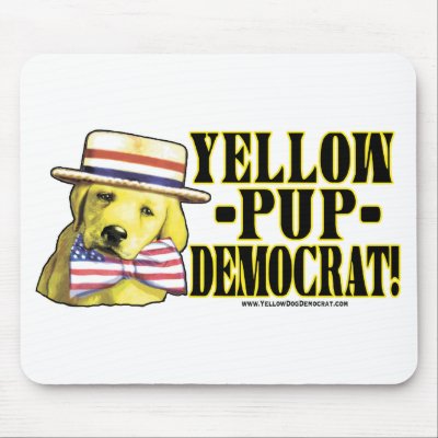 Yellow Pup Democrat Mousepad  by yellowdogdemocrat