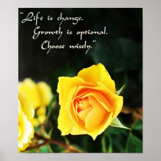 Yellow Rose Photo ~ Life is Change, Choose Wisely Posters