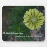 Yellow Zinnia with quote by Eleanor Roosevelt Mouse Pads
