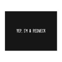 Yep, I'm a redneck postcards by funnycustomtshirts Yep, I'm a redneck postcards