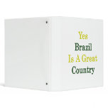 Yes Brazil Is A Great Country 3 Ring Binder