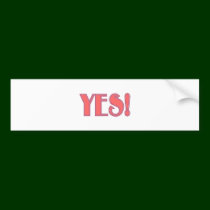 Yes! bumper stickers by techatfirstsite_II Yes! bumper stickers