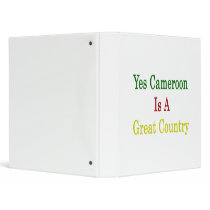 Yes Cameroon Is A Great Country 3 Ring Binder