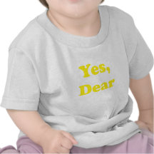 Yes Dear T-shirts