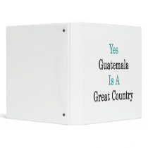 Yes Guatemala Is A Great Country Binders